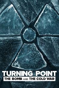 Turning Point The Bomb And The Cold War